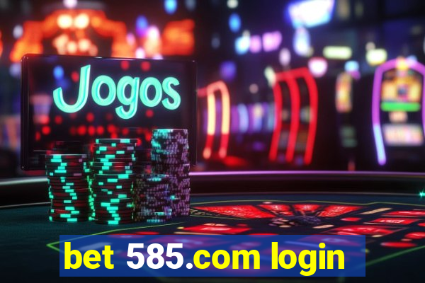 bet 585.com login